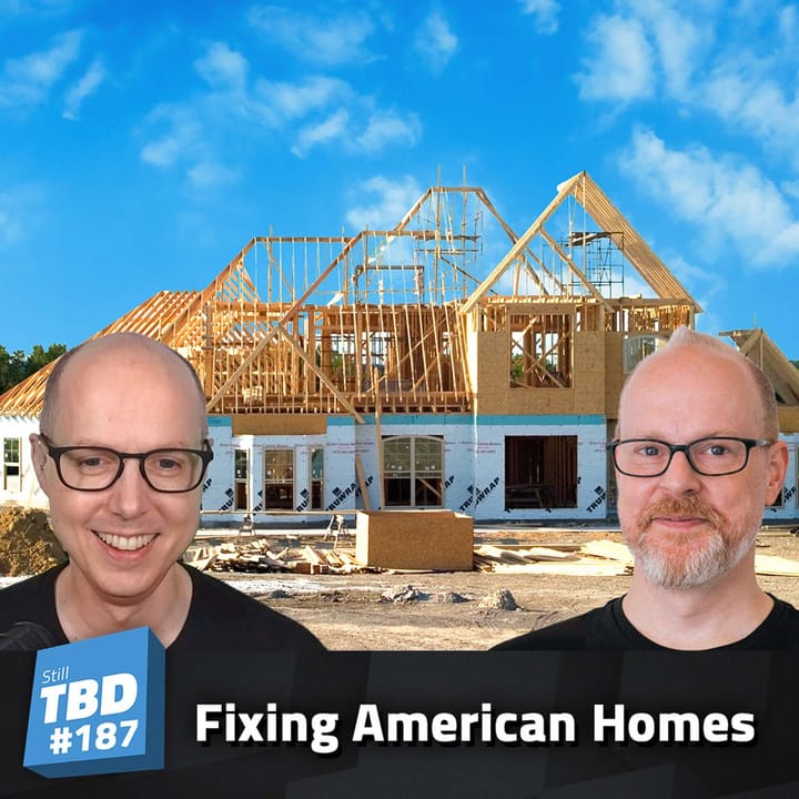 187: Deconstructing American Houses - Building Better